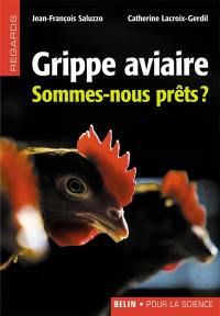 Grippe aviaire : sommes-nous prêts ?