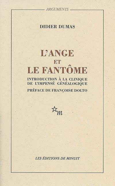 L'ange et le fantôme : introduction à la clinique de l'impensé généalogique