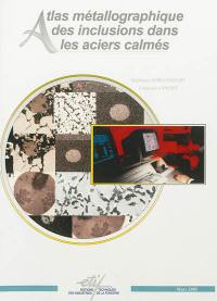 Atlas métallographique des inclusions dans les aciers calmés