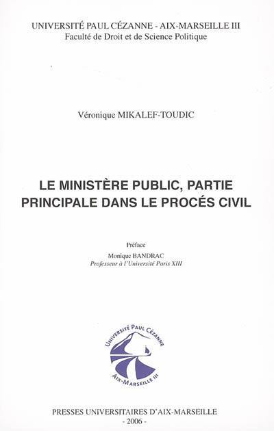 Le ministère public, partie principale dans le procès civil