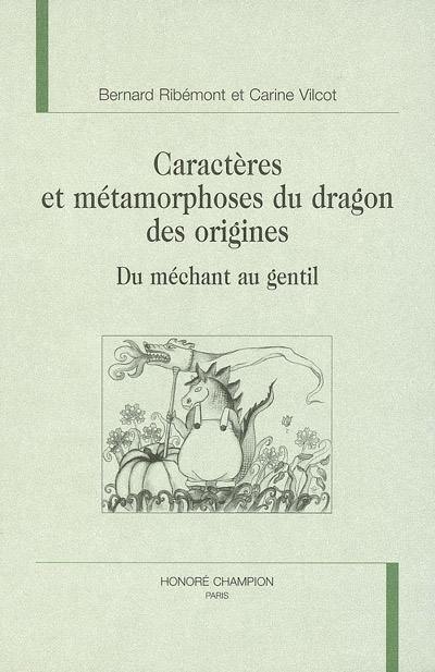 Caractères et métamorphoses du dragon des origines : du méchant au gentil