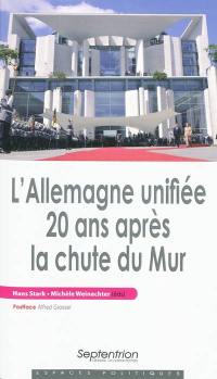 L'Allemagne unifiée, 20 ans après la chute du mur