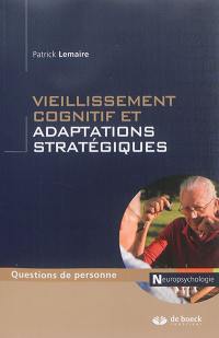 Vieillissement cognitif et adaptations stratégiques