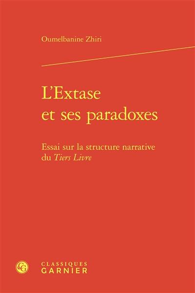 L'extase et ses paradoxes : essai sur la structure narrative du Tiers livre