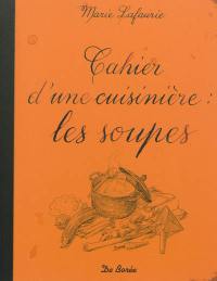 Cahier d'une cuisinière : les soupes