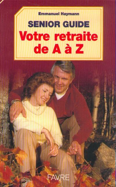 Votre retraite de A à Z : guide senior