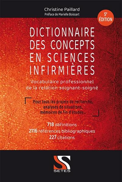 Dictionnaire des concepts en sciences infirmières : vocabulaire professionnel de la relation soignant-soigné