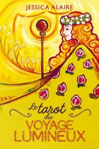 Le tarot du voyage lumineux : un jeu de 78 cartes et un guide d'accompagnement