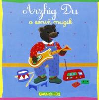 Arzhig Du o seniñ muzik