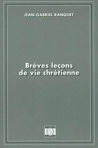 Brèves leçons de vie chrétienne