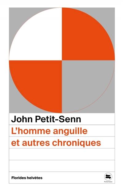 L'homme anguille : et autres chroniques