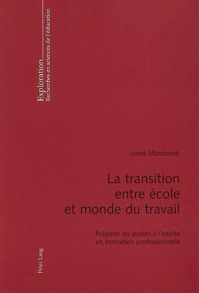 La transition entre école et monde du travail : préparer les jeunes à l'entrée en formation professionnelle