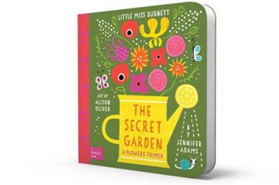 Le jardin secret : mon premier livre sur les fleurs : Frances H. Burnett pour les petits