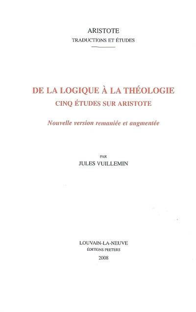 De la logique à la théologie : cinq études sur Aristote