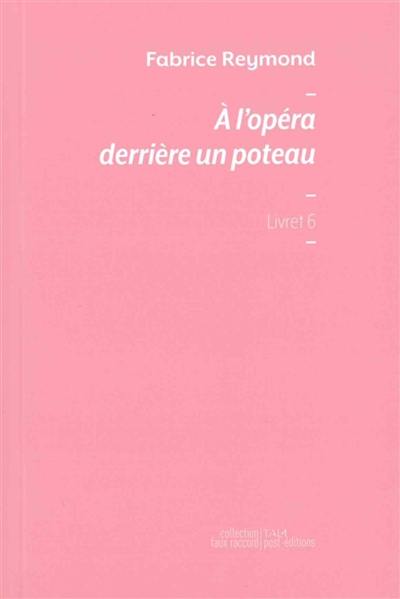 A l'opéra derrière un poteau