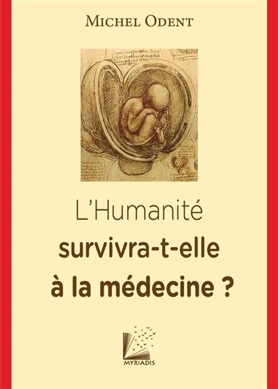 L'humanité survivra-t-elle à la médecine ?