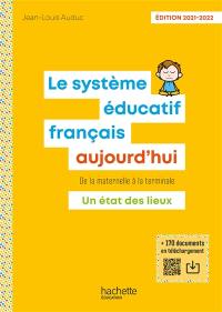 Le système éducatif français aujourd'hui : de la maternelle à la terminale : un état des lieux