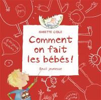 Comment on fait les bébés !