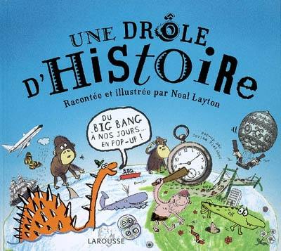 Une drôle d'histoire : du big bang à nos jours... en pop-up !