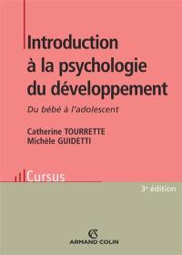 Introduction à la psychologie du développement : du bébé à l'adolescent