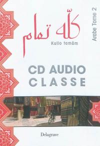 Kullo tamân, arabe : CD audio classe. Vol. 2