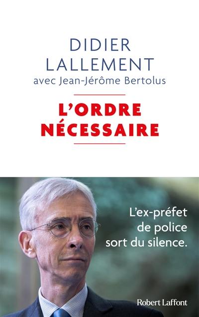 L'ordre nécessaire : l'ex-préfet de police sort du silence