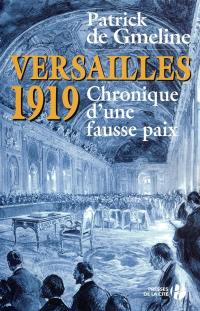 Versailles 1919 : chronique d'une fausse paix