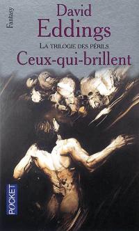 La trilogie des périls. Vol. 2. Ceux qui brillent