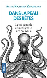 Dans la peau des bêtes : la vie sensible et intelligente des animaux