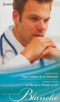 Pour l'amour du Dr Robinson. Le fils qui a changé sa vie