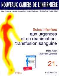 Soins infirmiers aux urgences et en réanimation, transfusion sanguine : avec à l'intérieur un cahier d'entraînement