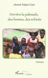 Derrière la palissade, des femmes, des enfants : poèmes