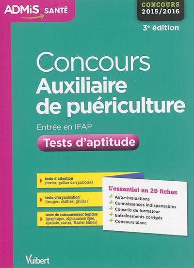 Concours auxiliaire de puériculture : entrée en IFAP : tests aptitude, concours 2015-2016