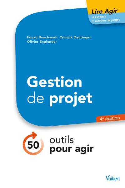 Gestion de projet : 50 outils pour agir