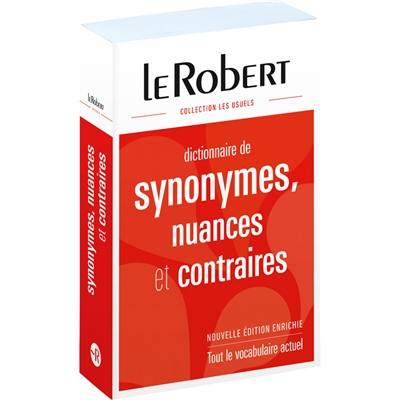 Dictionnaire de synonymes, nuances et contraires : tout le vocabulaire actuel