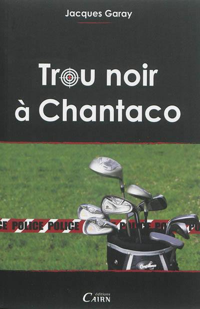 Trou noir à Chantaco