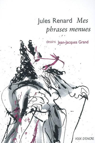 Mes phrases menues : observations elliptiques tirées du Journal de l'auteur et de sa correspondance