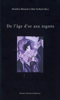 De l'âge d'or aux regrets