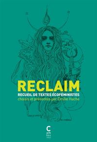 Reclaim : recueil de textes écoféministes