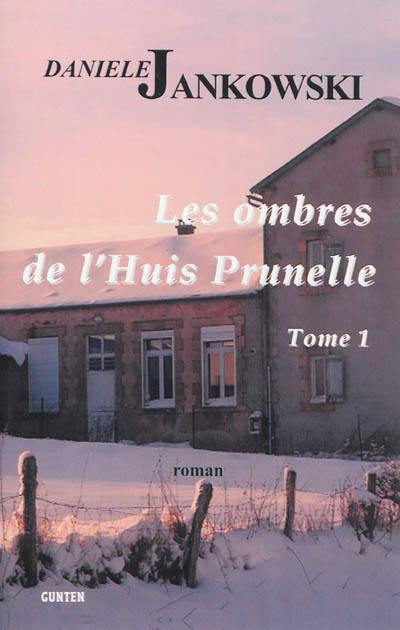 Les ombres de l'Huis Prunelle. Vol. 1