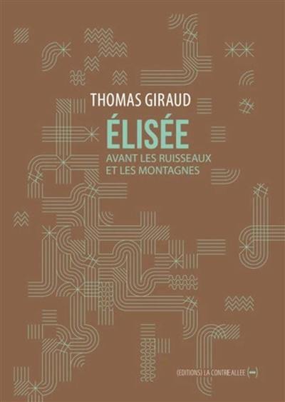 Elisée : avant les ruisseaux et les montagnes