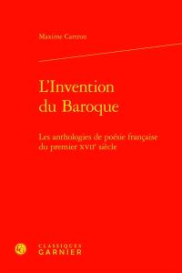 L'invention du baroque : les anthologies de poésie française du premier XVIIe siècle