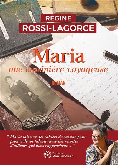 Maria : une cuisinière voyageuse : roman suivi de son cahier de recettes