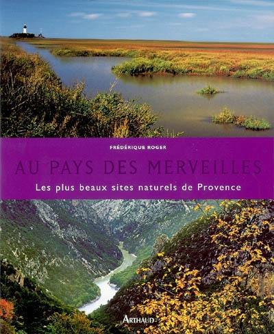 Au pays des merveilles : les plus beaux sites naturels de Provence