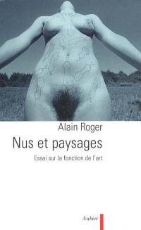 Nus et paysages : essai sur la fonction de l'art