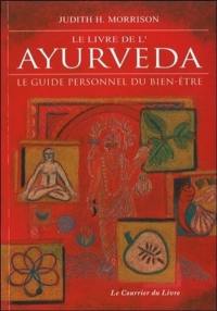 Le livre de l'ayurvéda : le guide personnel du bien-être