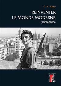 Réinventer le monde moderne (1900-2015)