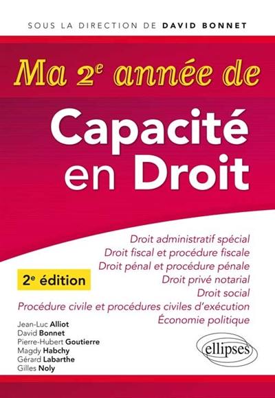 Ma 2e année de capacité en droit : droit administratif spécial, droit fiscal et procédure fiscale, droit pénal et procédure pénale, droit privé notarial, droit social, procédure civile et procédures civiles d'exécution, économie politique