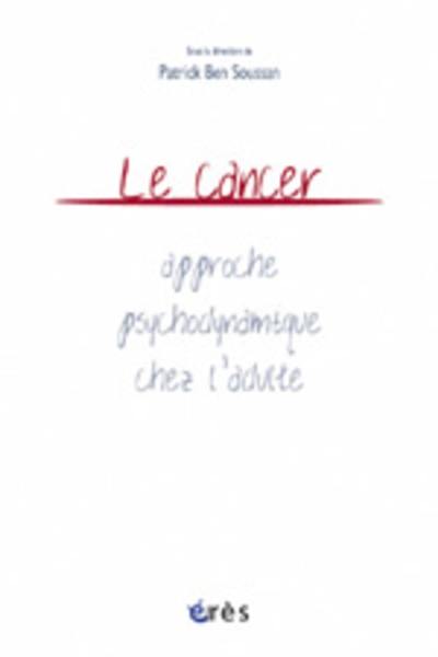 Le cancer : approche psychodynamique chez l'adulte