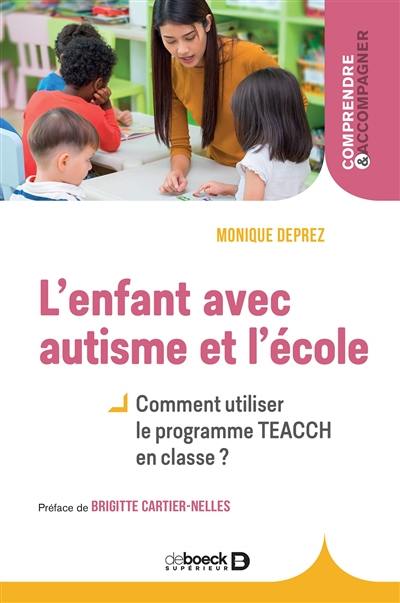 L'enfant avec autisme et l'école : comment utiliser le programme TEACCH ?